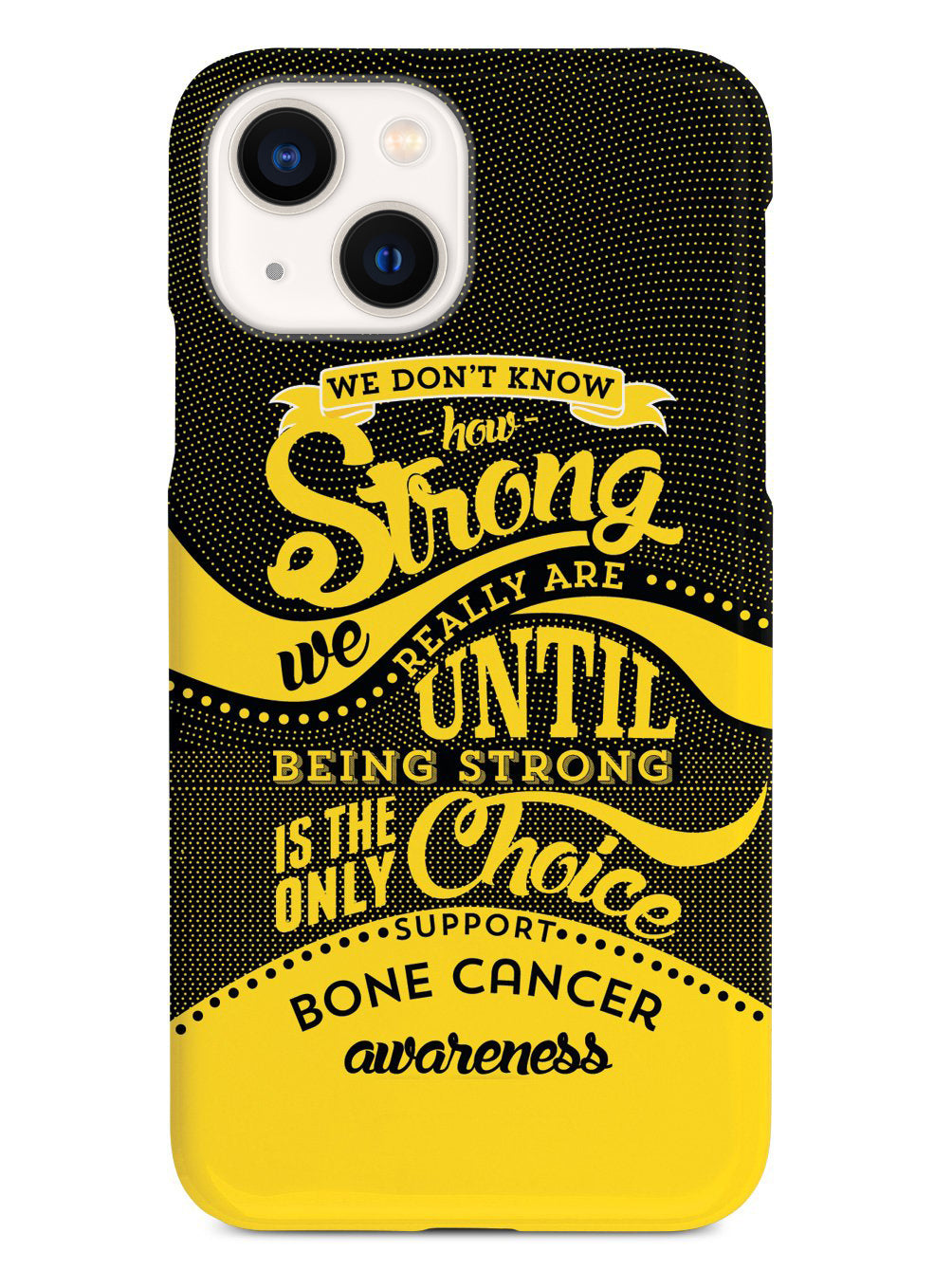 How Strong - Bone Cancer Awareness Case