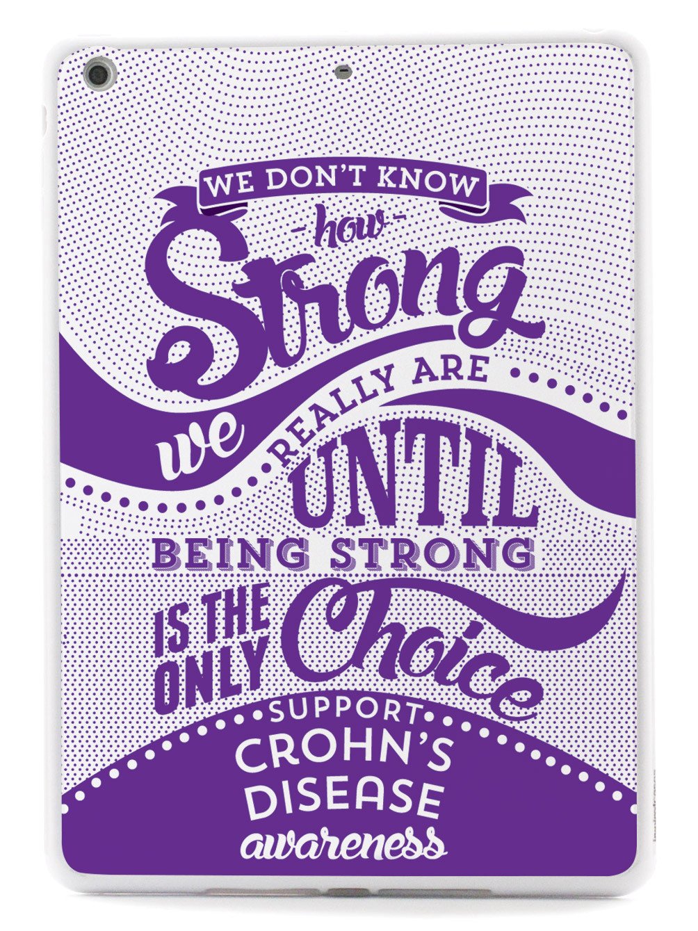 How Strong - Crohn's Disease Awareness Case