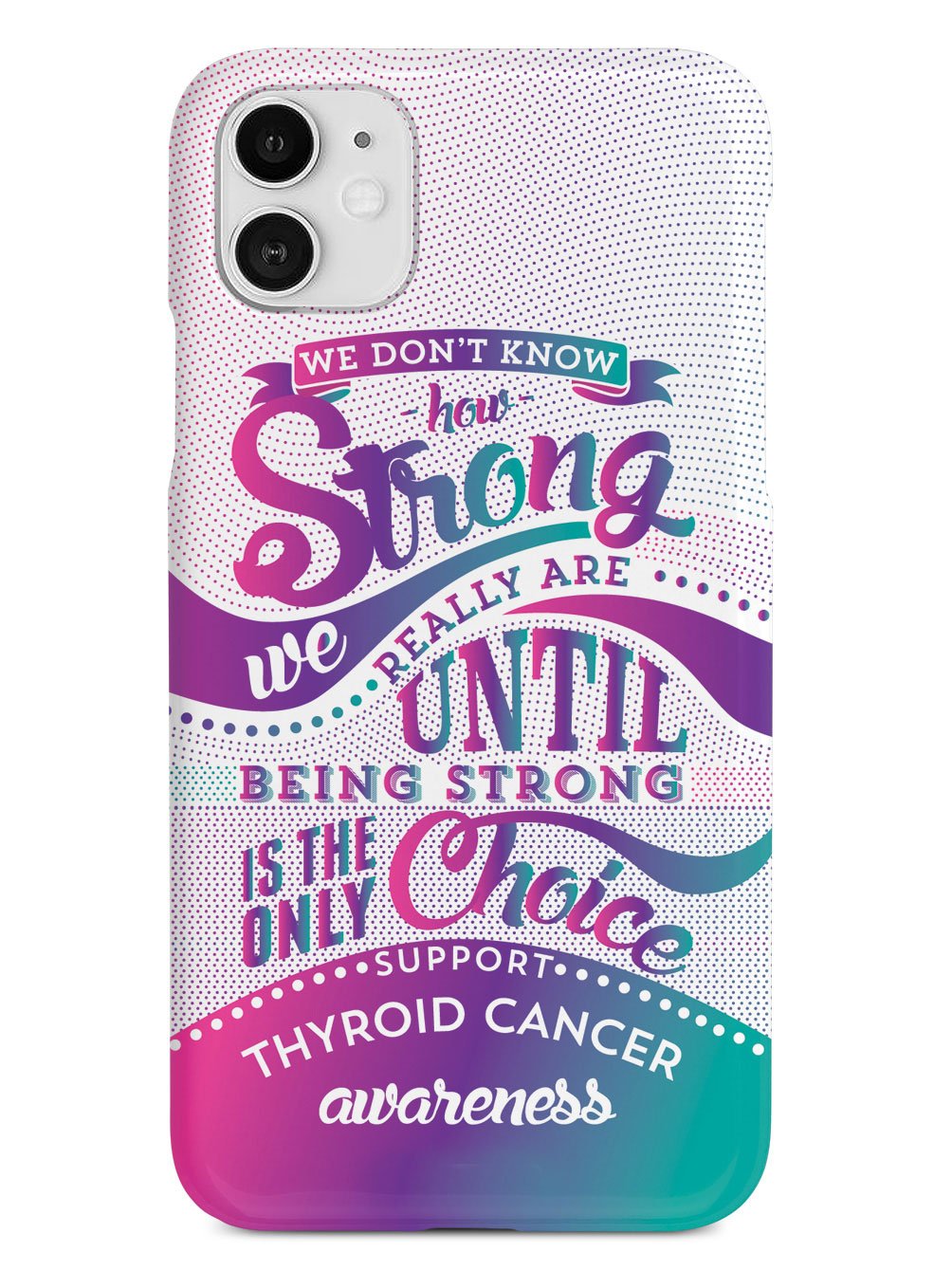 How Strong - Thyroid Cancer Awareness Case