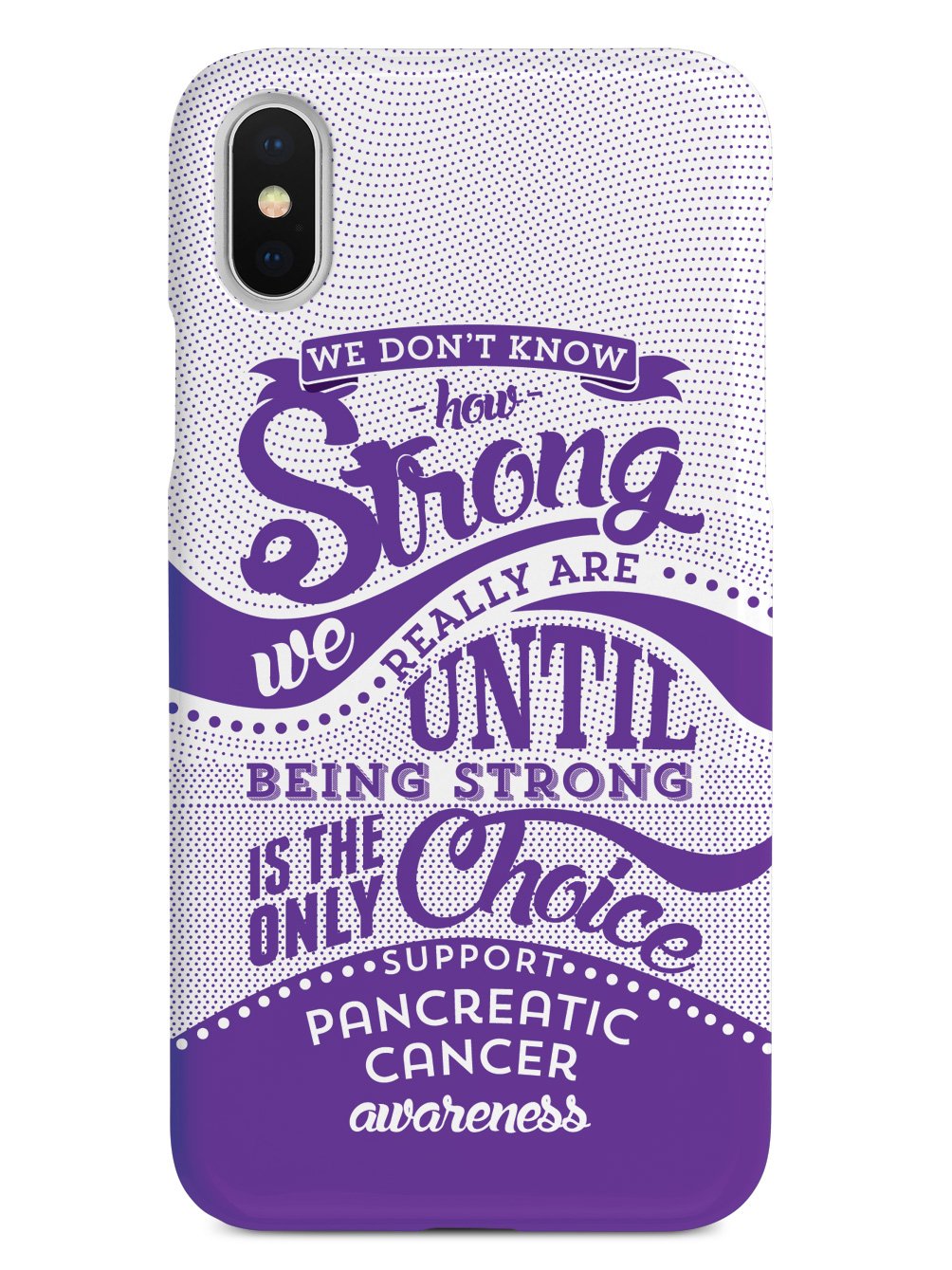 How Strong - Pancreatic Cancer Awareness Case