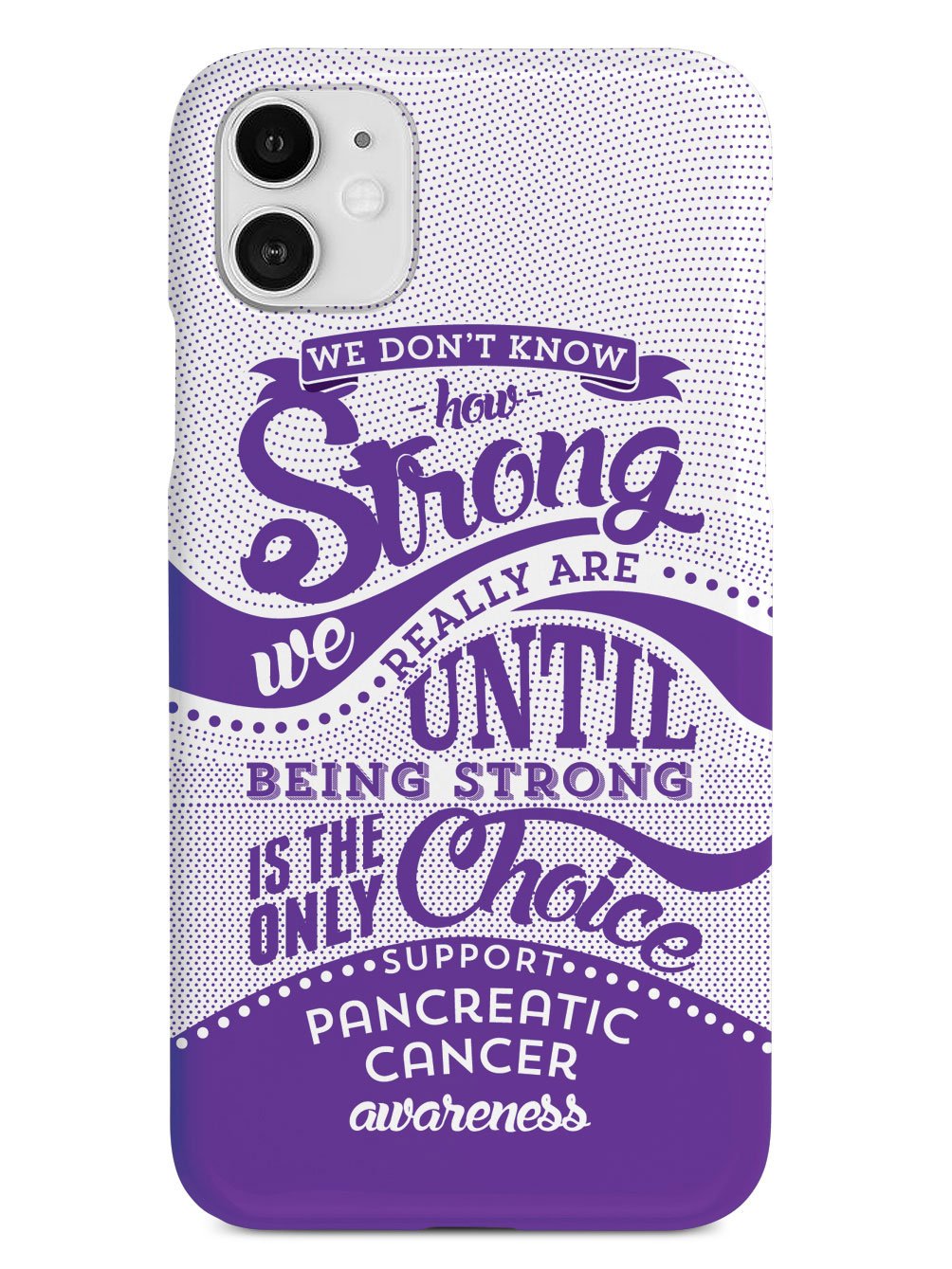 How Strong - Pancreatic Cancer Awareness Case