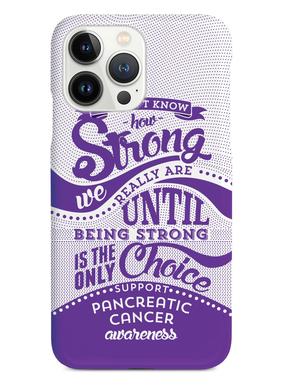 How Strong - Pancreatic Cancer Awareness Case