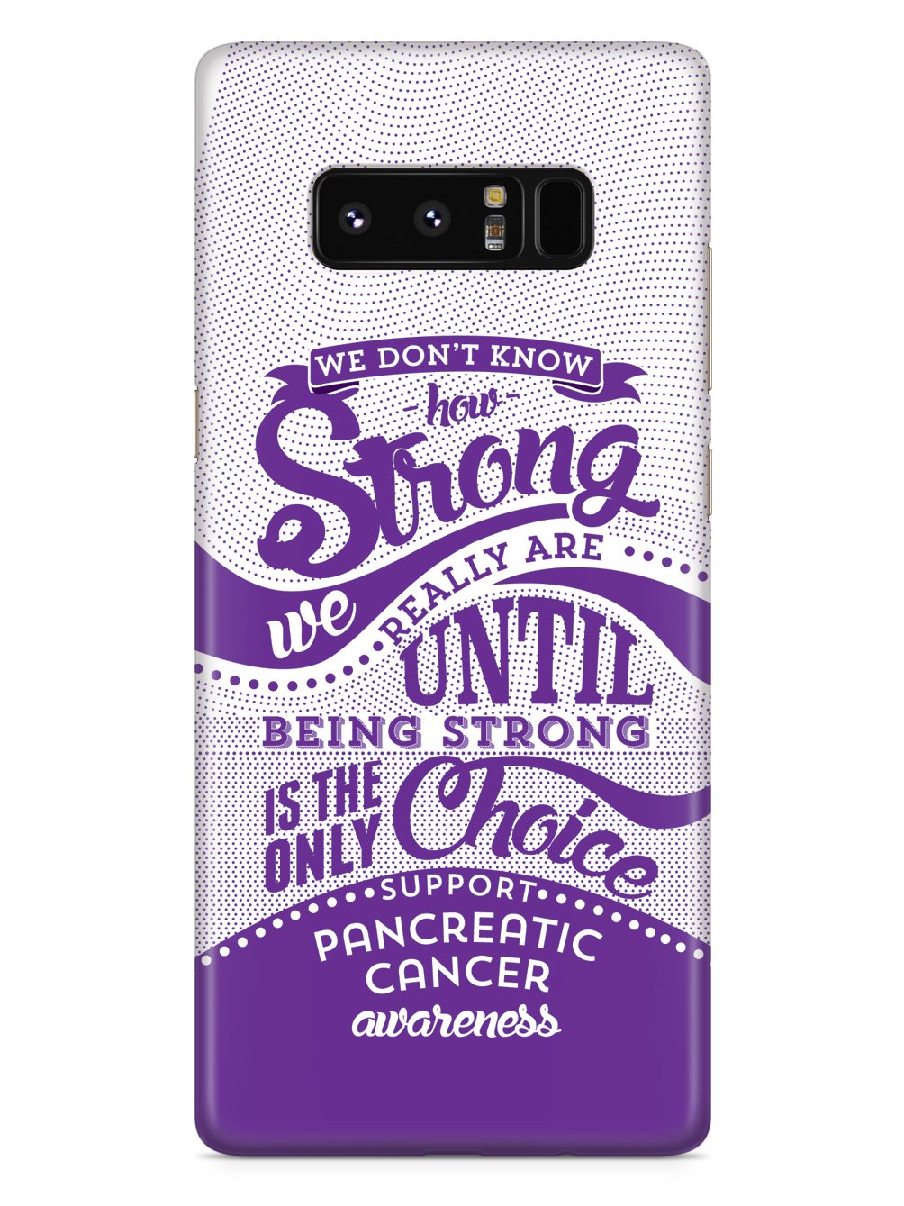 How Strong - Pancreatic Cancer Awareness Case