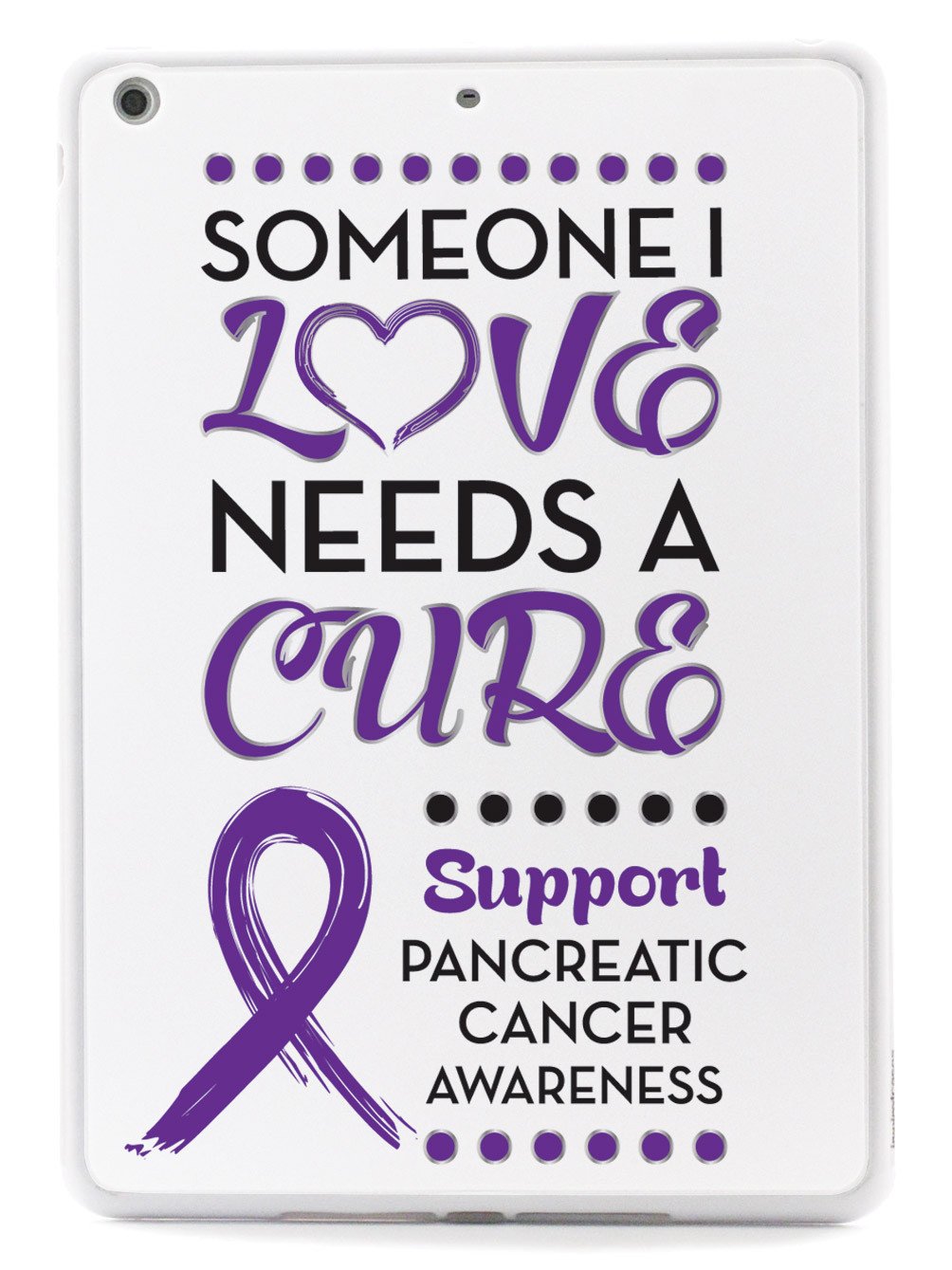 Someone I Love - Pancreatic Cancer Awareness Case