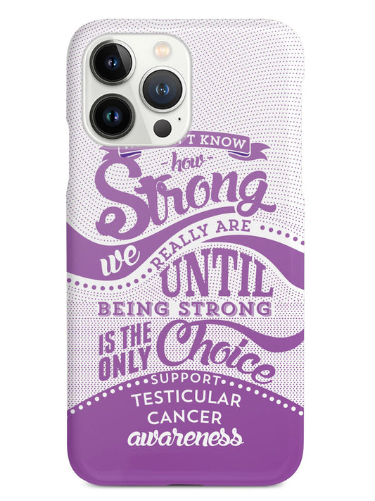 How Strong - Testicular Cancer Awareness Case