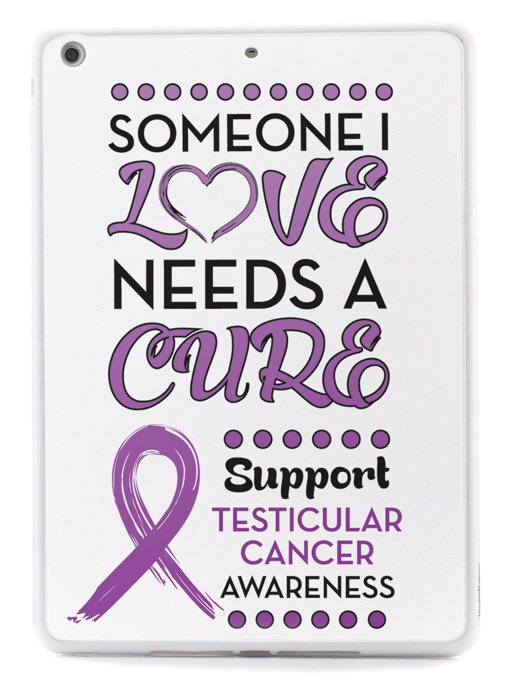 Someone I Love - Testicular Cancer Awareness Case