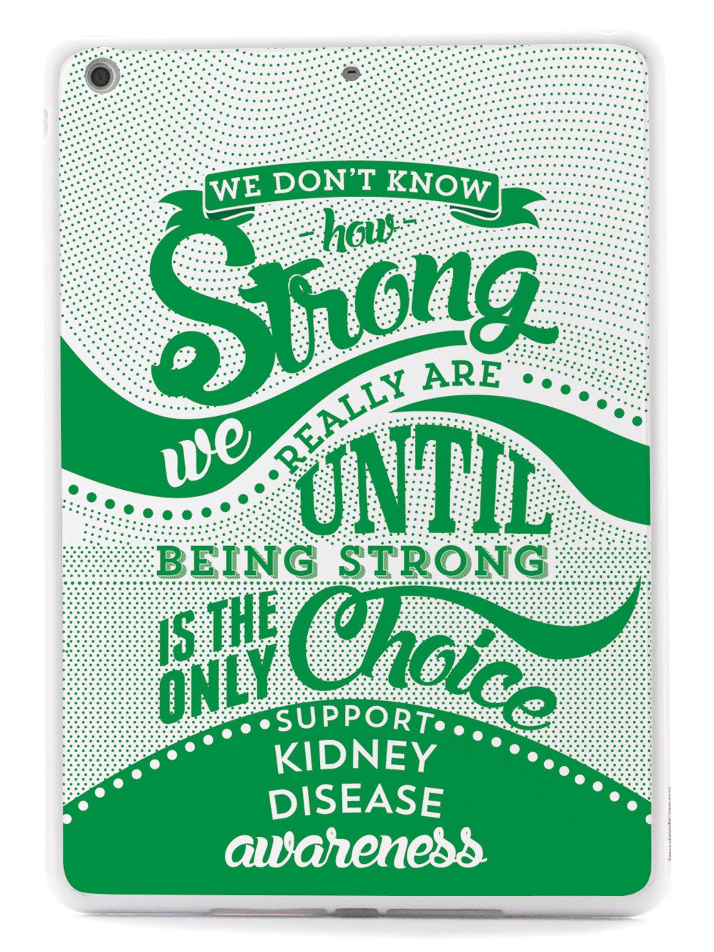 How Strong - Kidney Disease Awareness Case