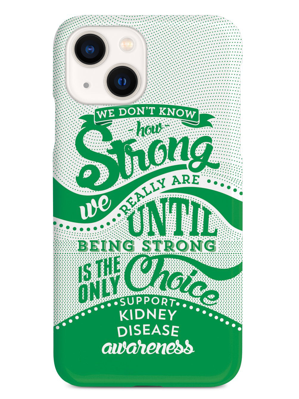 How Strong - Kidney Disease Awareness Case