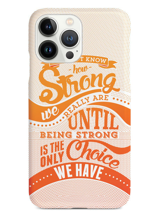 How Strong - Orange Awareness/Support Case