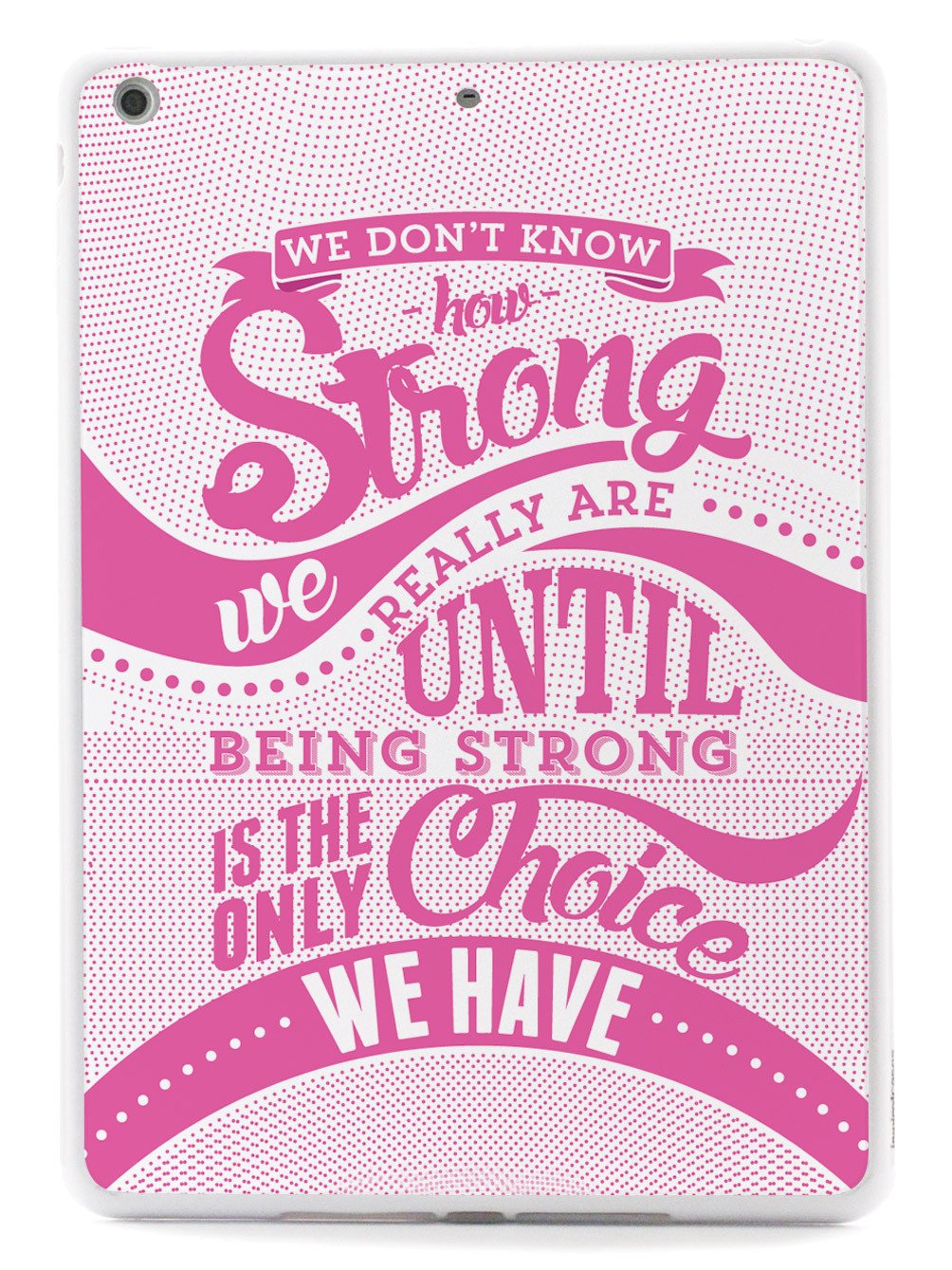 How Strong - Pink Awareness/Support Case