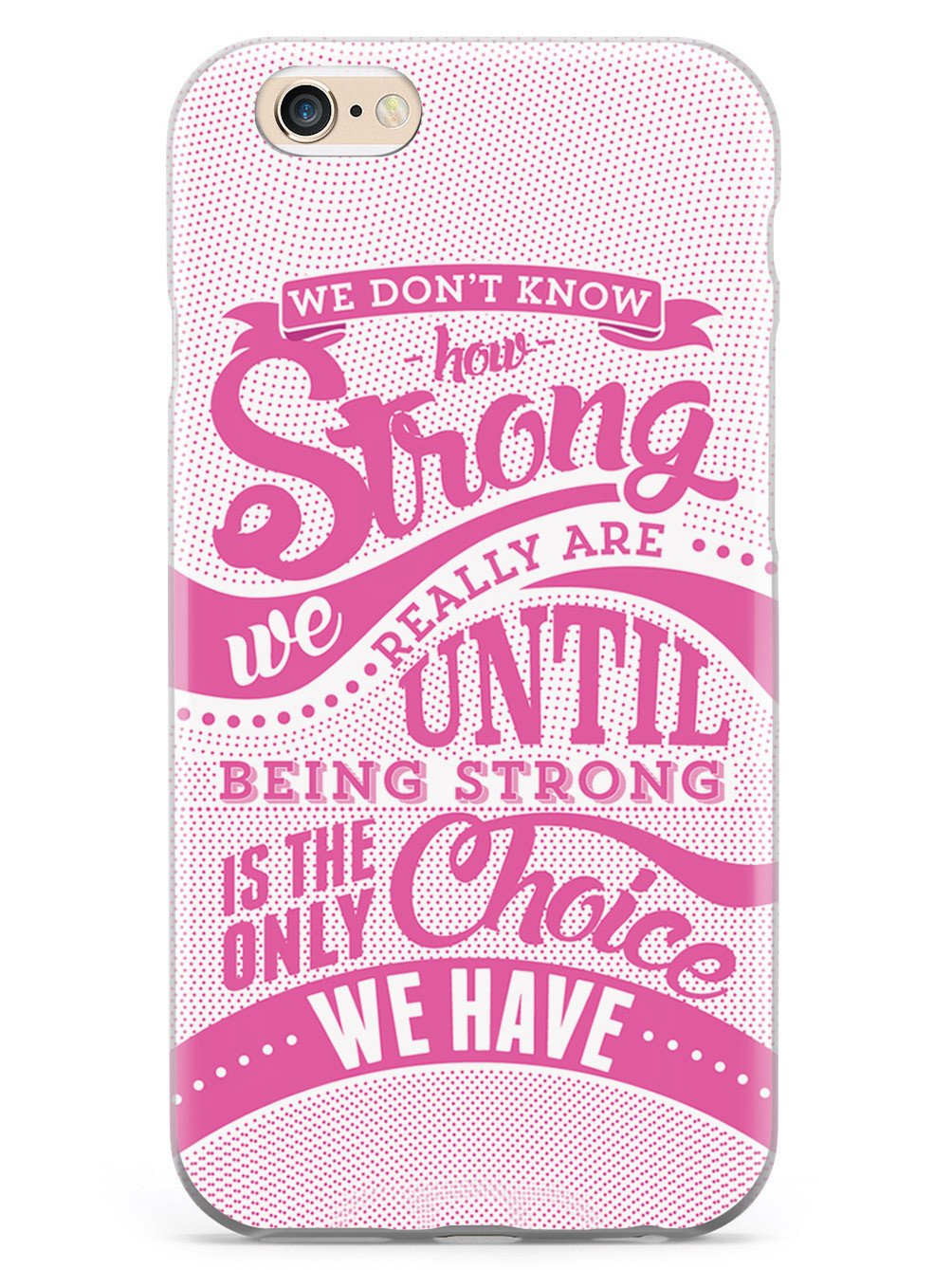 How Strong - Pink Awareness/Support Case