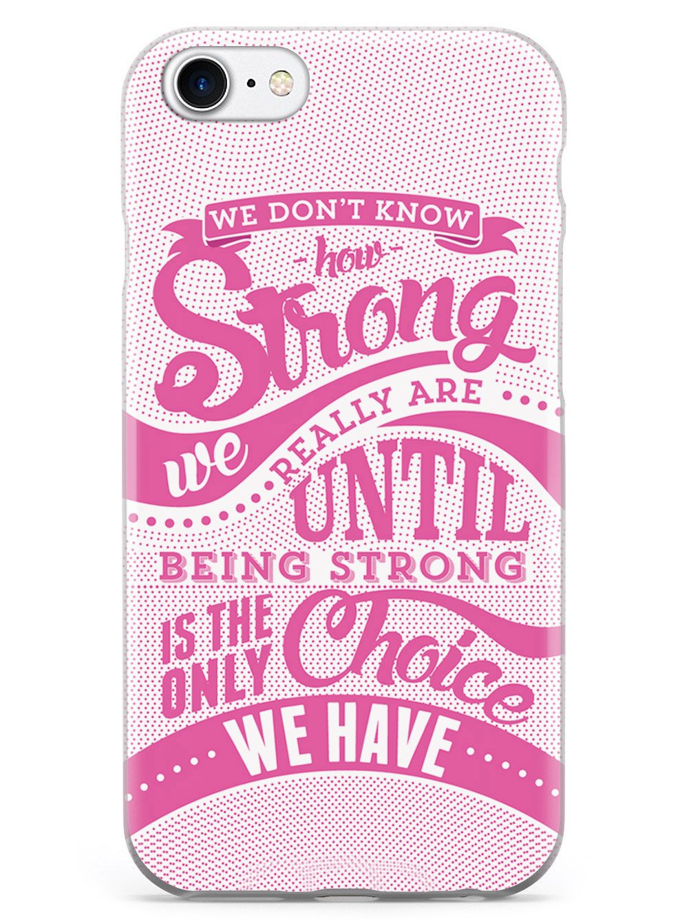 How Strong - Pink Awareness/Support Case