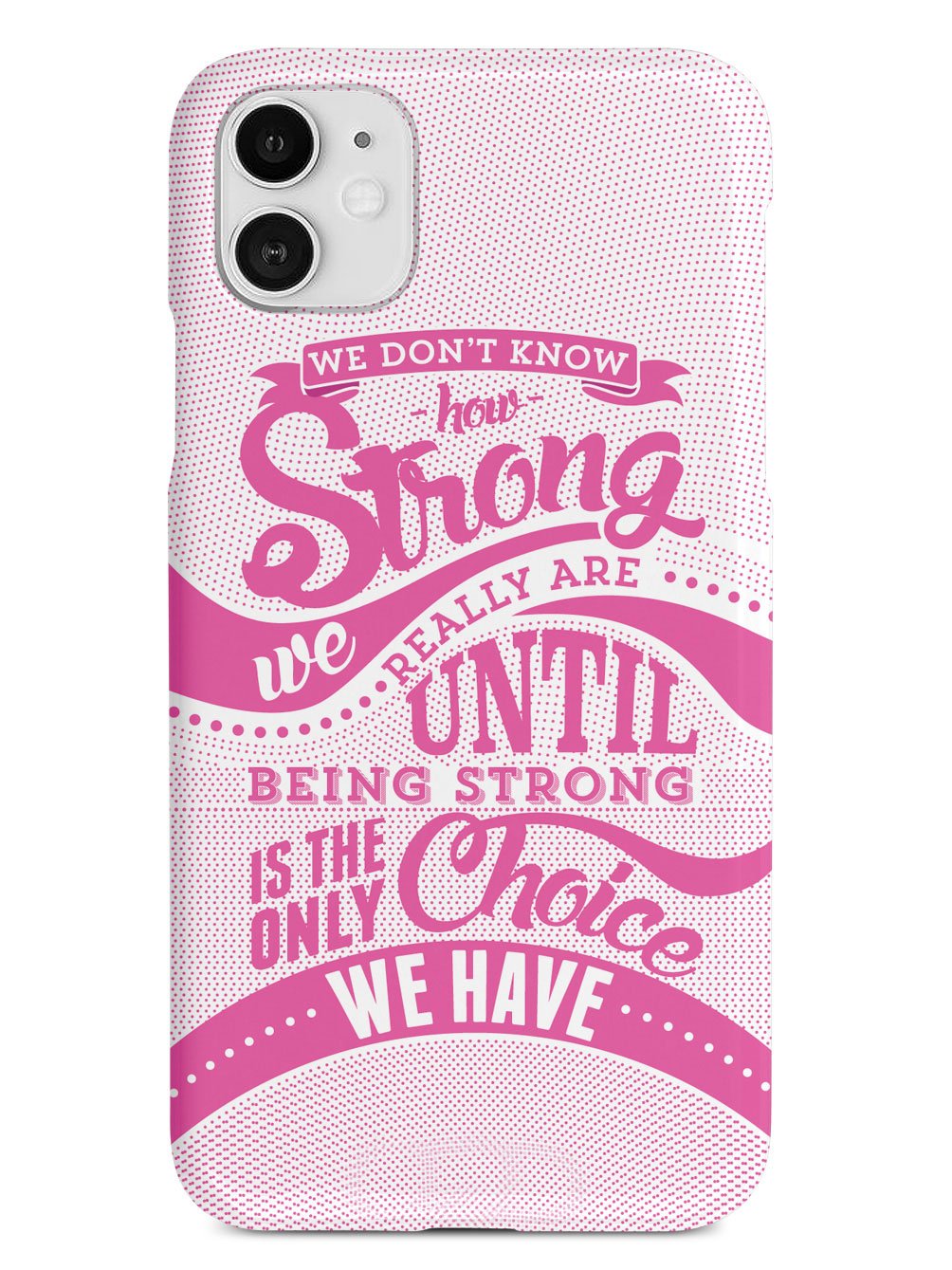 How Strong - Pink Awareness/Support Case