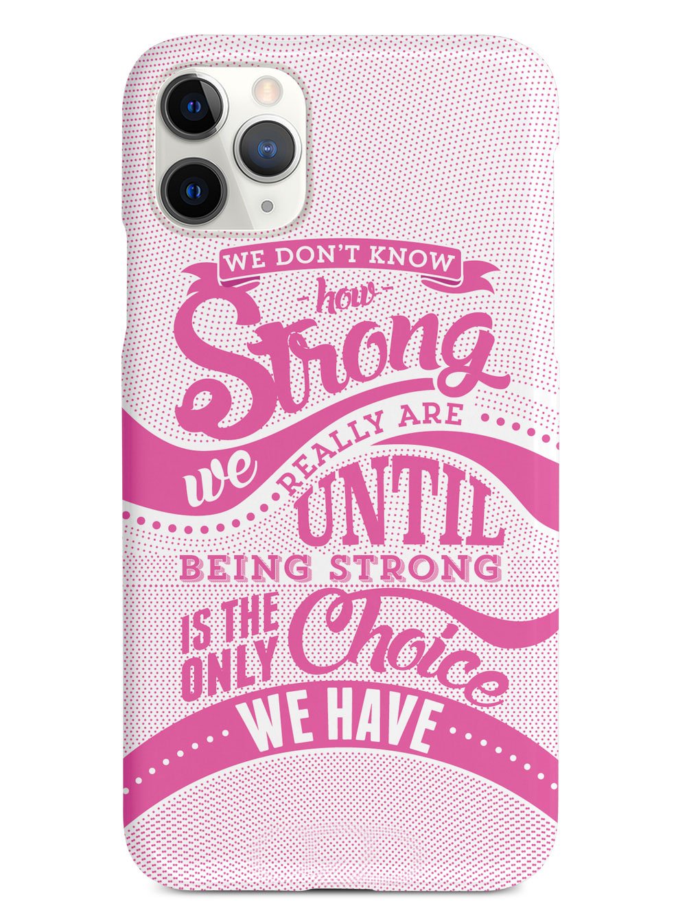 How Strong - Pink Awareness/Support Case