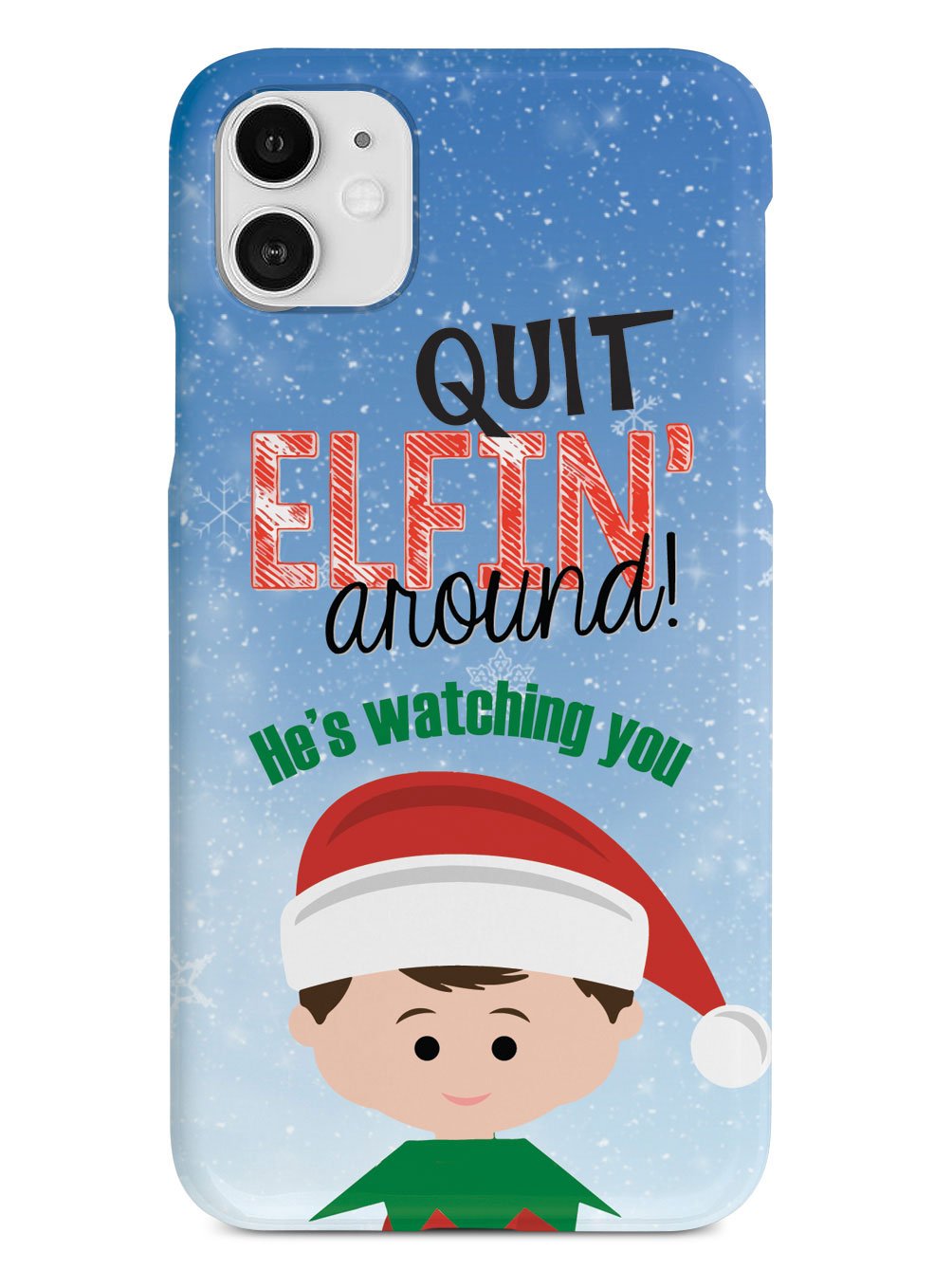 Quit Elfin' Around Elf Christmas Case