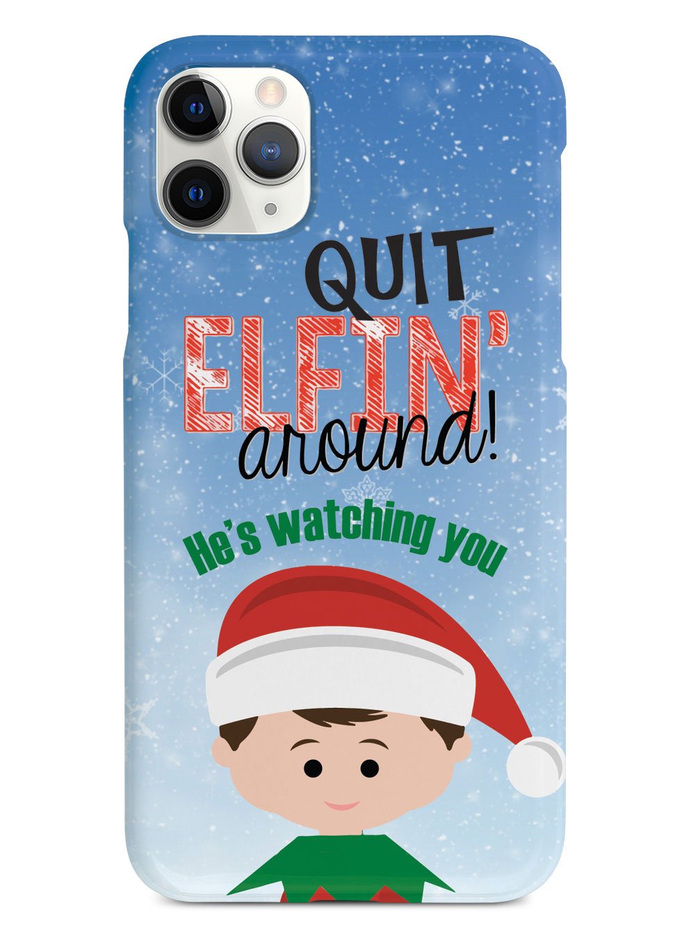 Quit Elfin' Around Elf Christmas Case