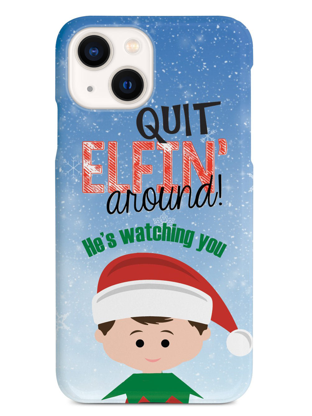 Quit Elfin' Around Elf Christmas Case