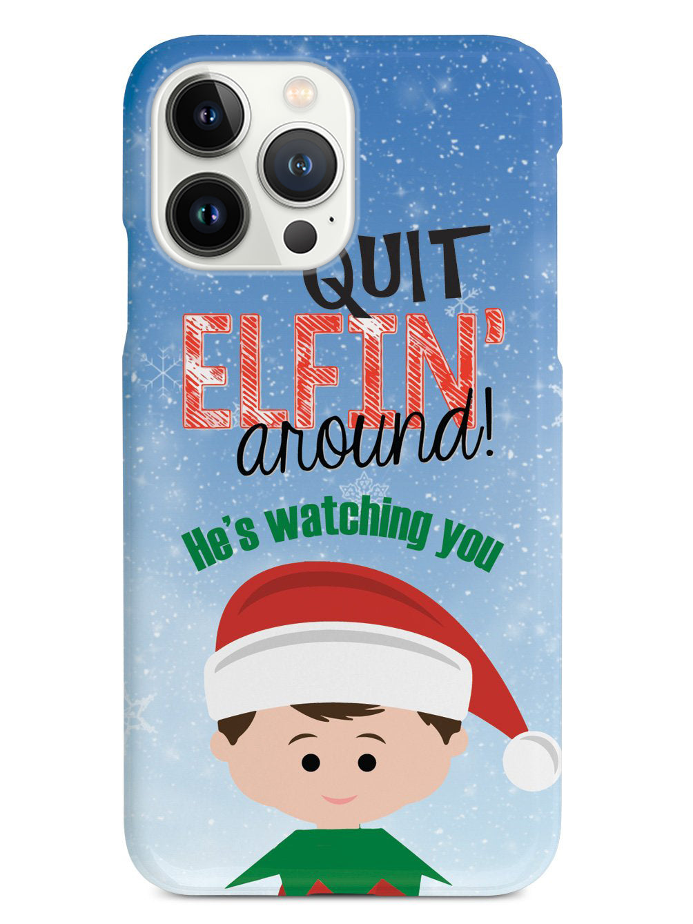 Quit Elfin' Around Elf Christmas Case