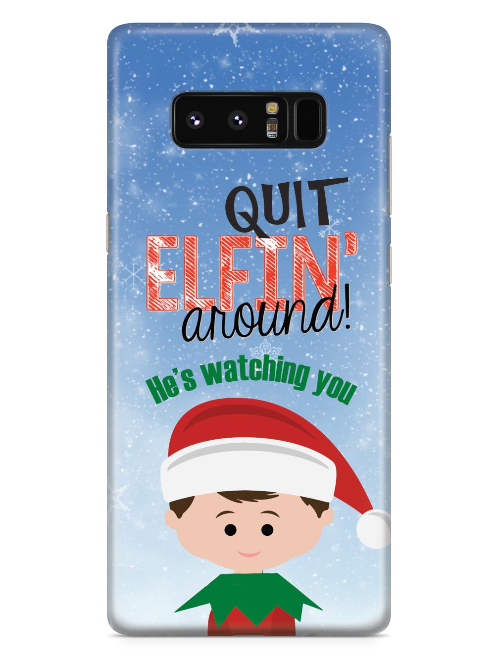 Quit Elfin' Around Elf Christmas Case