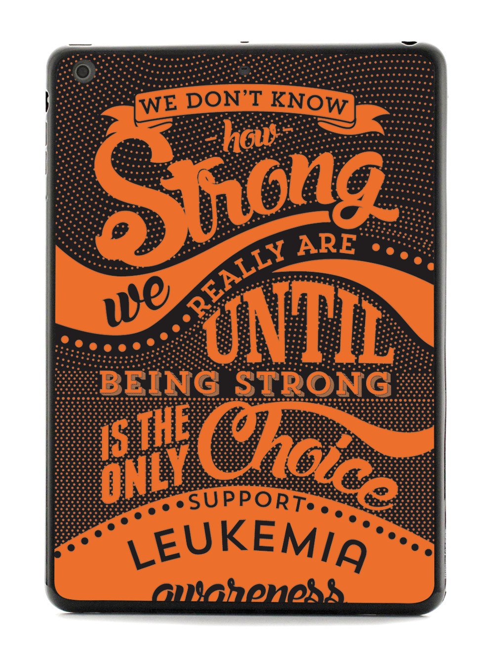 How Strong - Leukemia Awareness Case