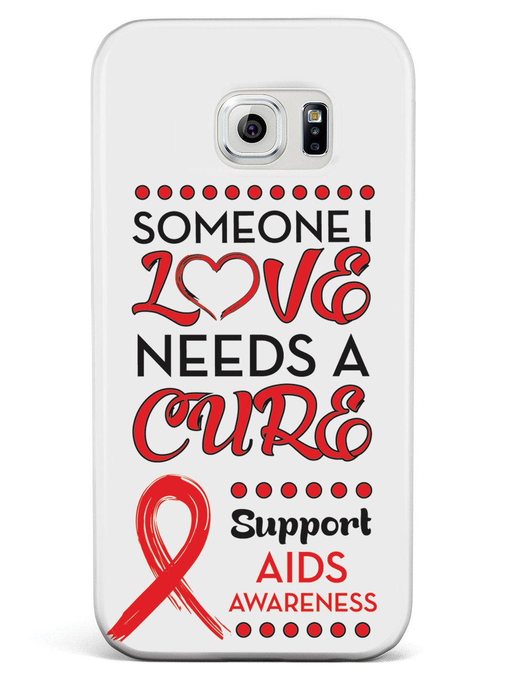 Someone I Love Needs a Cure - Aids Awareness Case