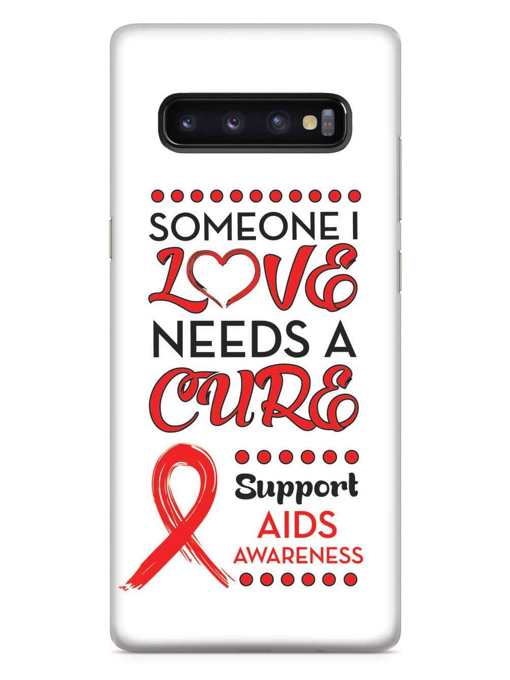 Someone I Love Needs a Cure - Aids Awareness Case