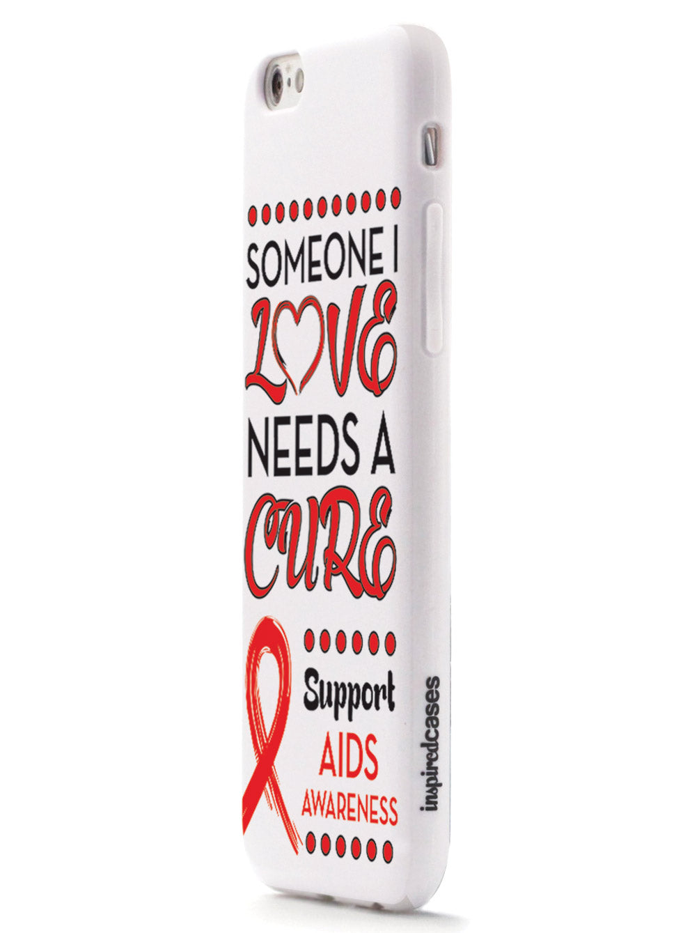 Someone I Love Needs a Cure - Aids Awareness Case