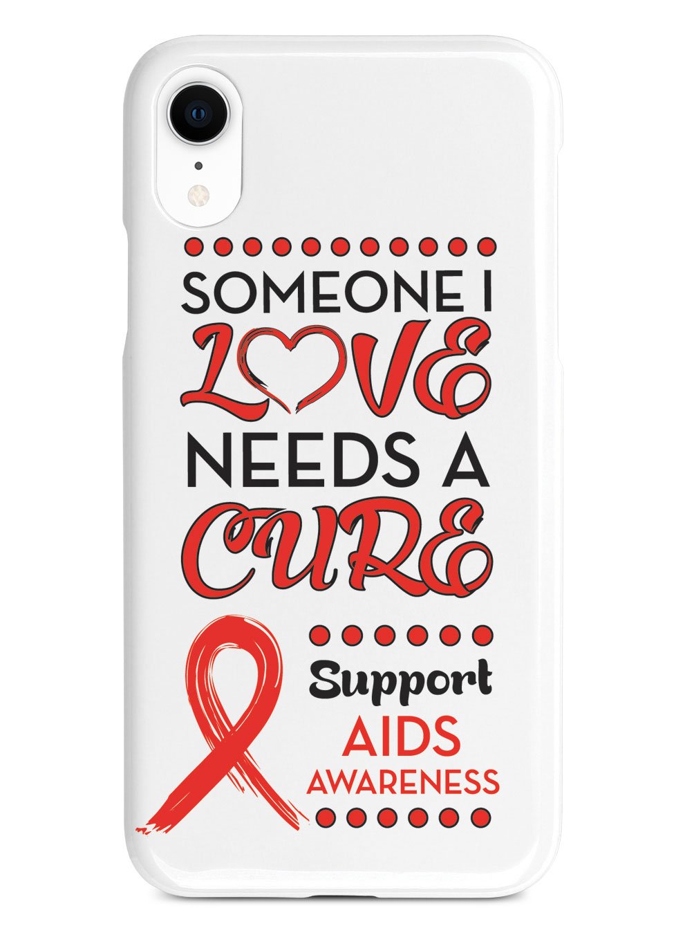 Someone I Love Needs a Cure - Aids Awareness Case