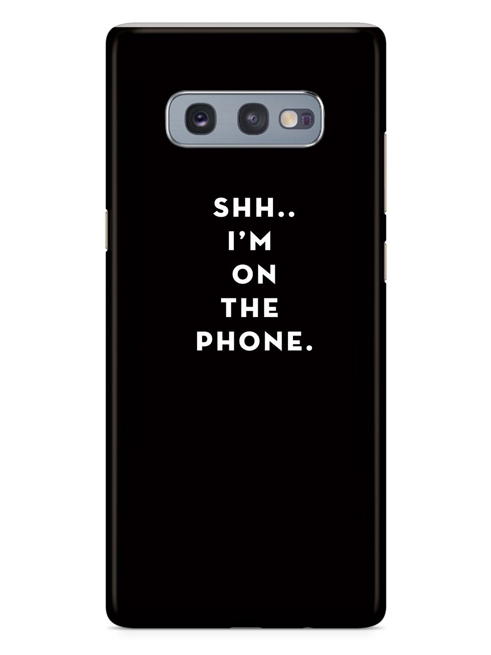 Shh..I'm on the Phone - Humor Funny Case