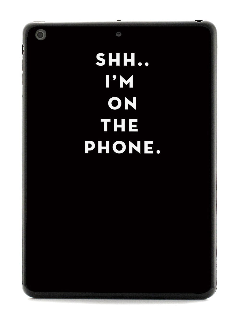 Shh..I'm on the Phone - Humor Funny Case