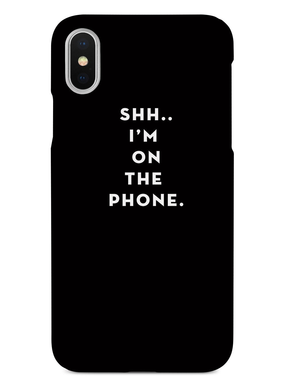 Shh..I'm on the Phone - Humor Funny Case