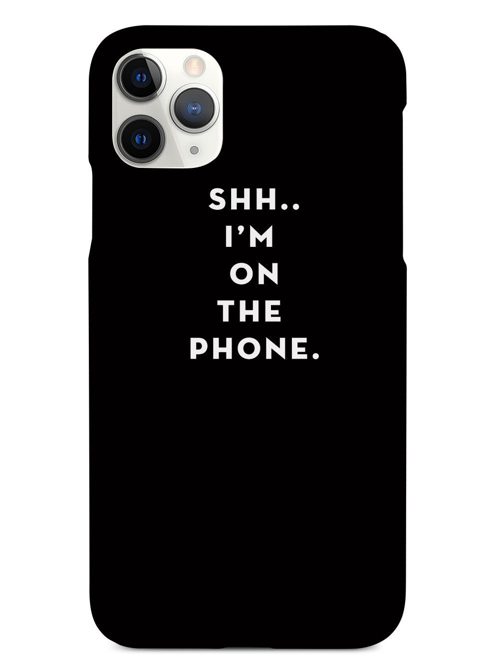 Shh..I'm on the Phone - Humor Funny Case