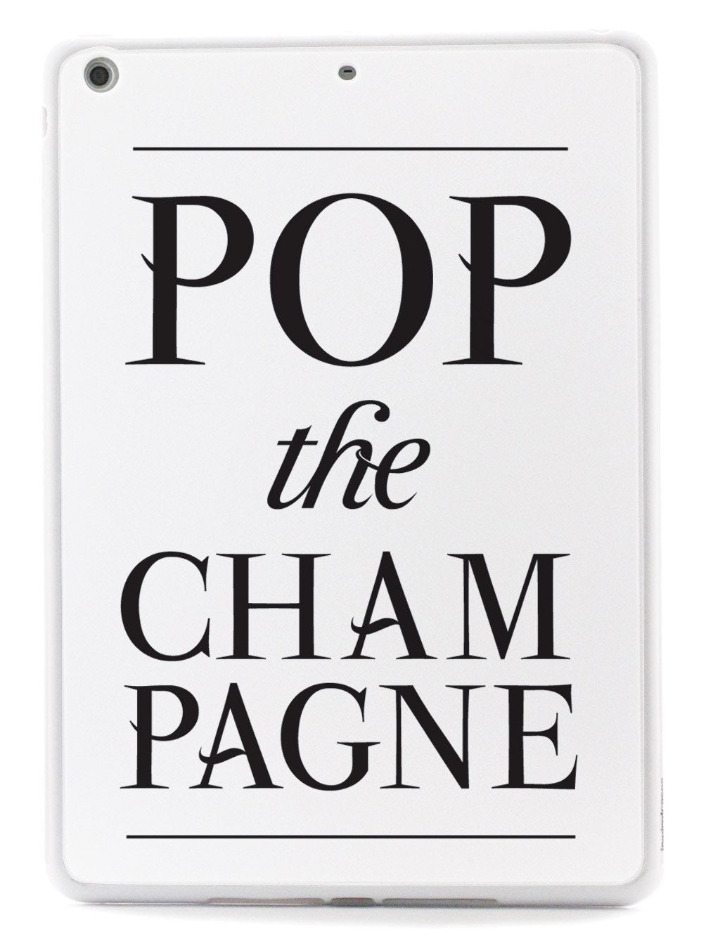 Pop the Champagne Case