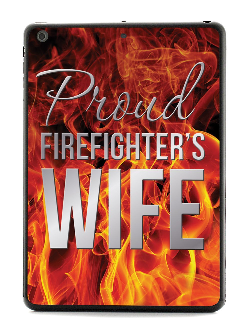 Proud Firefighter's Wife Flame Case