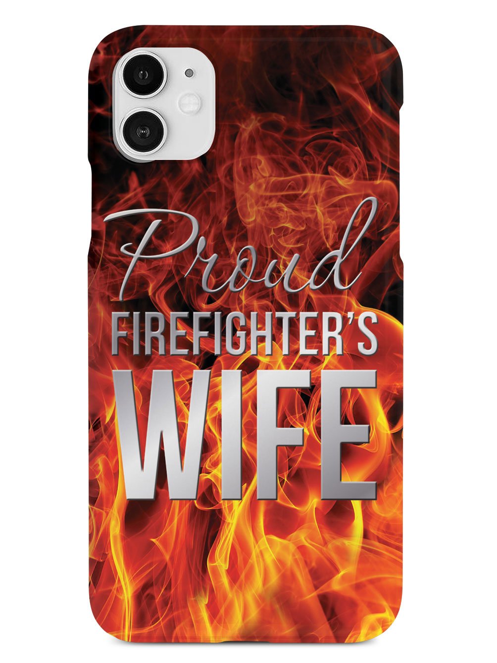 Proud Firefighter's Wife Flame Case