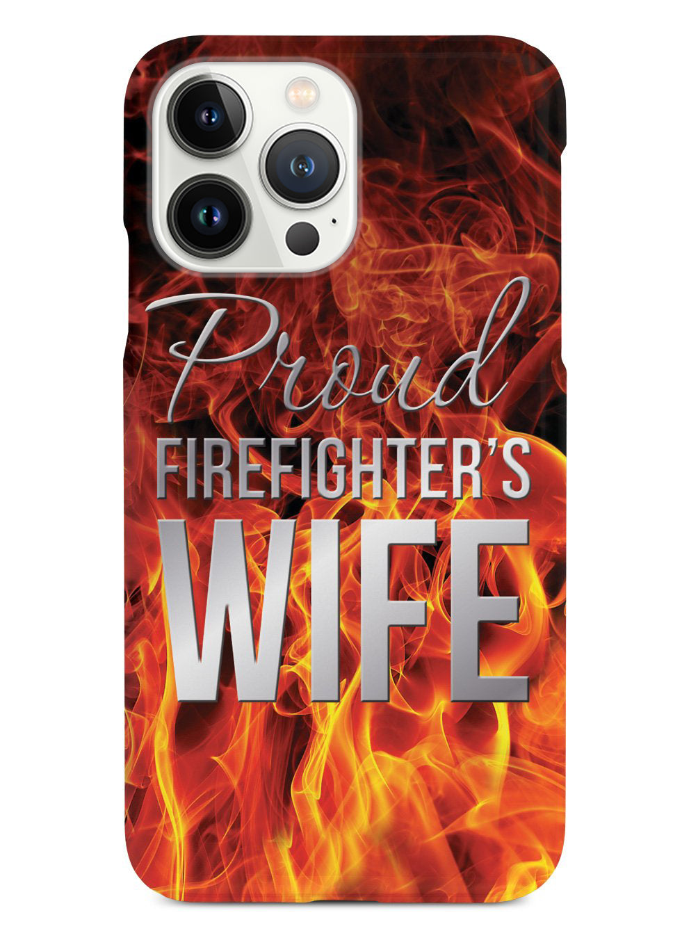 Proud Firefighter's Wife Flame Case