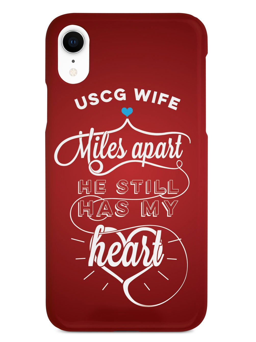 USCG Coast Guard Wife - Miles Apart, Still Has My Heart Case