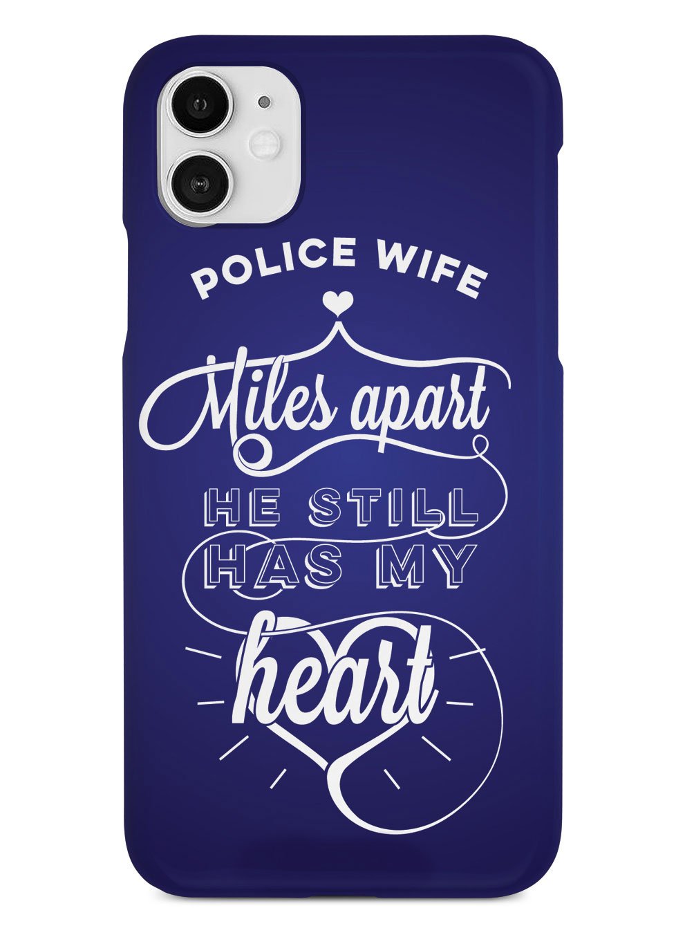 Police Wife - Miles Apart, Still Has My Heart Case