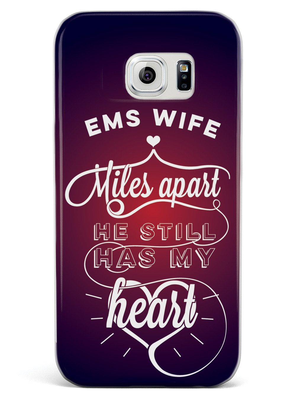 EMS Wife - Miles Apart, Still Has My Heart Case