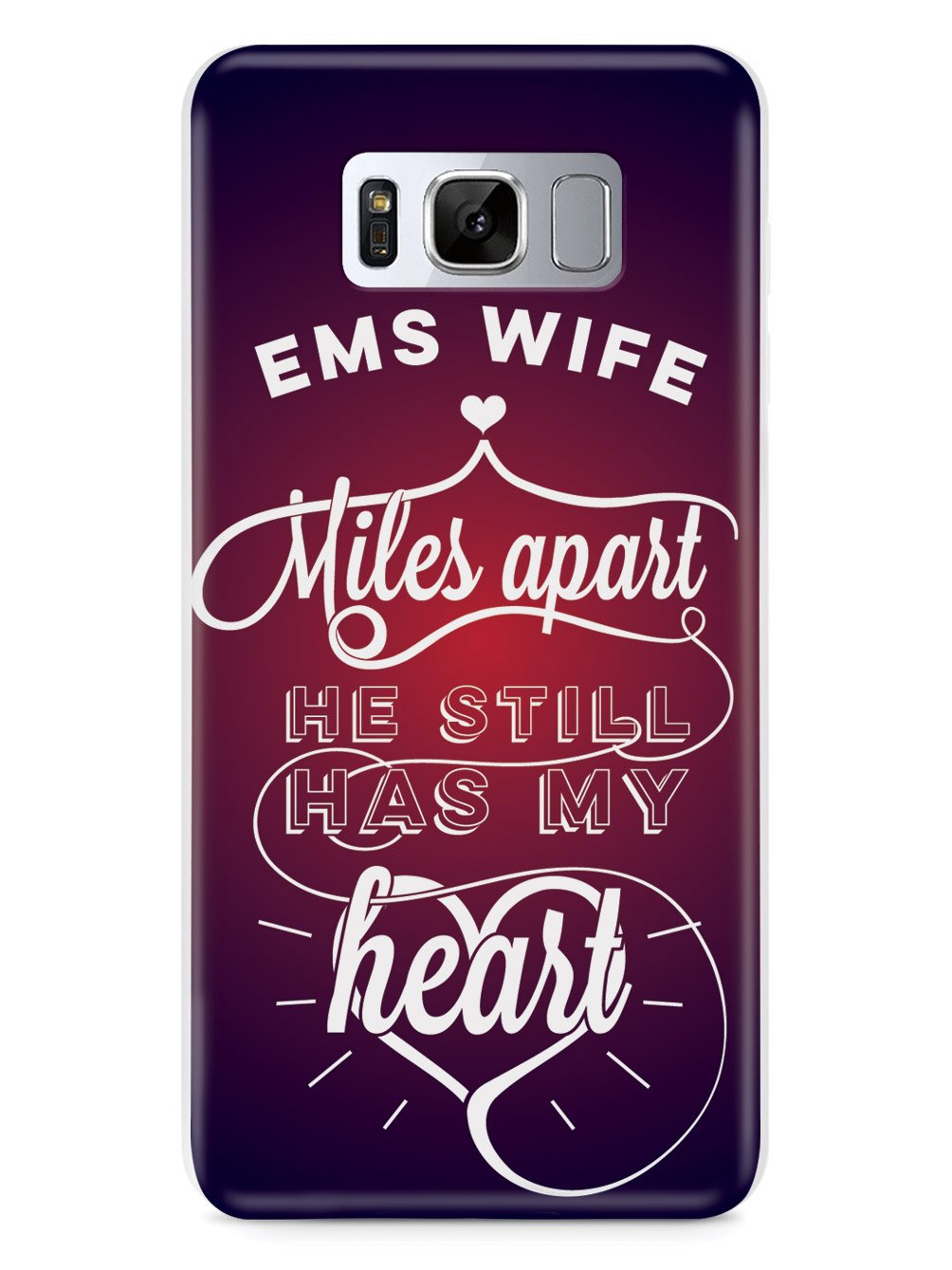 EMS Wife - Miles Apart, Still Has My Heart Case