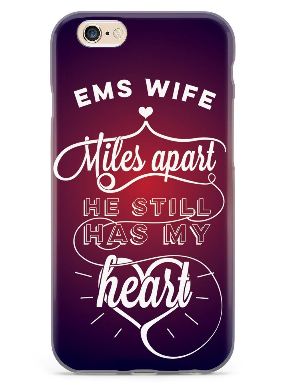 EMS Wife - Miles Apart, Still Has My Heart Case