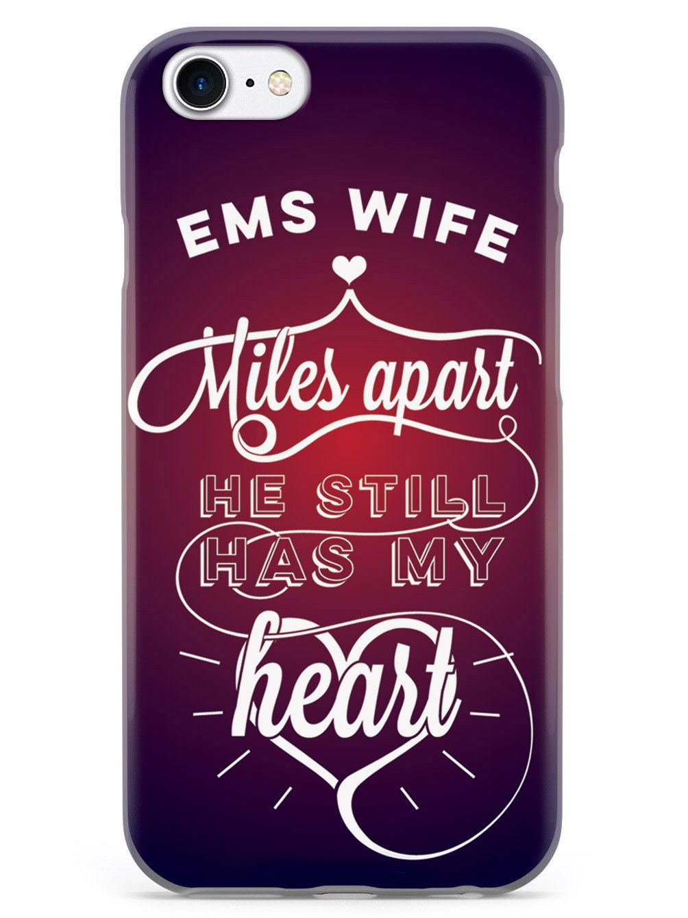 EMS Wife - Miles Apart, Still Has My Heart Case