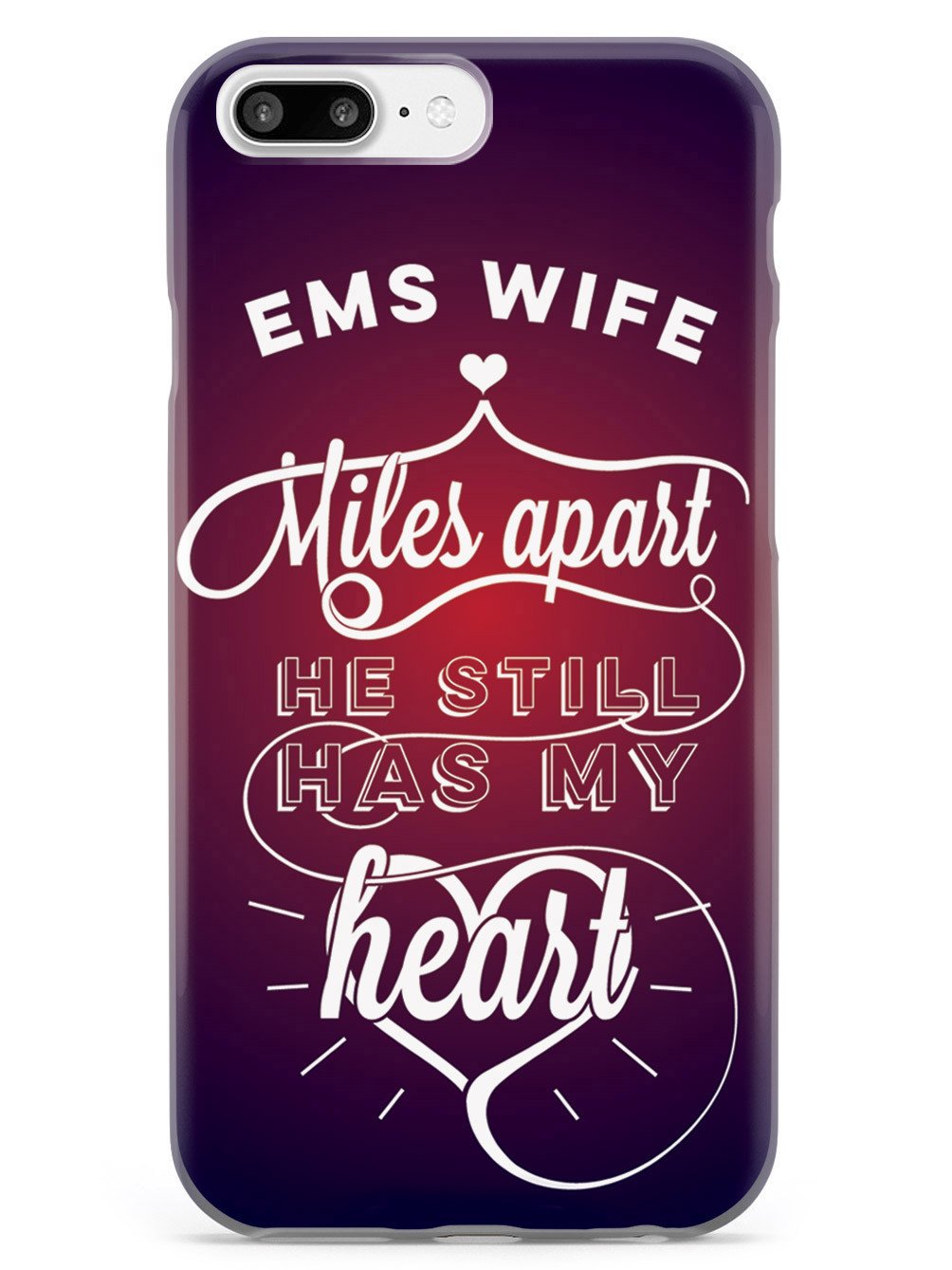 EMS Wife - Miles Apart, Still Has My Heart Case