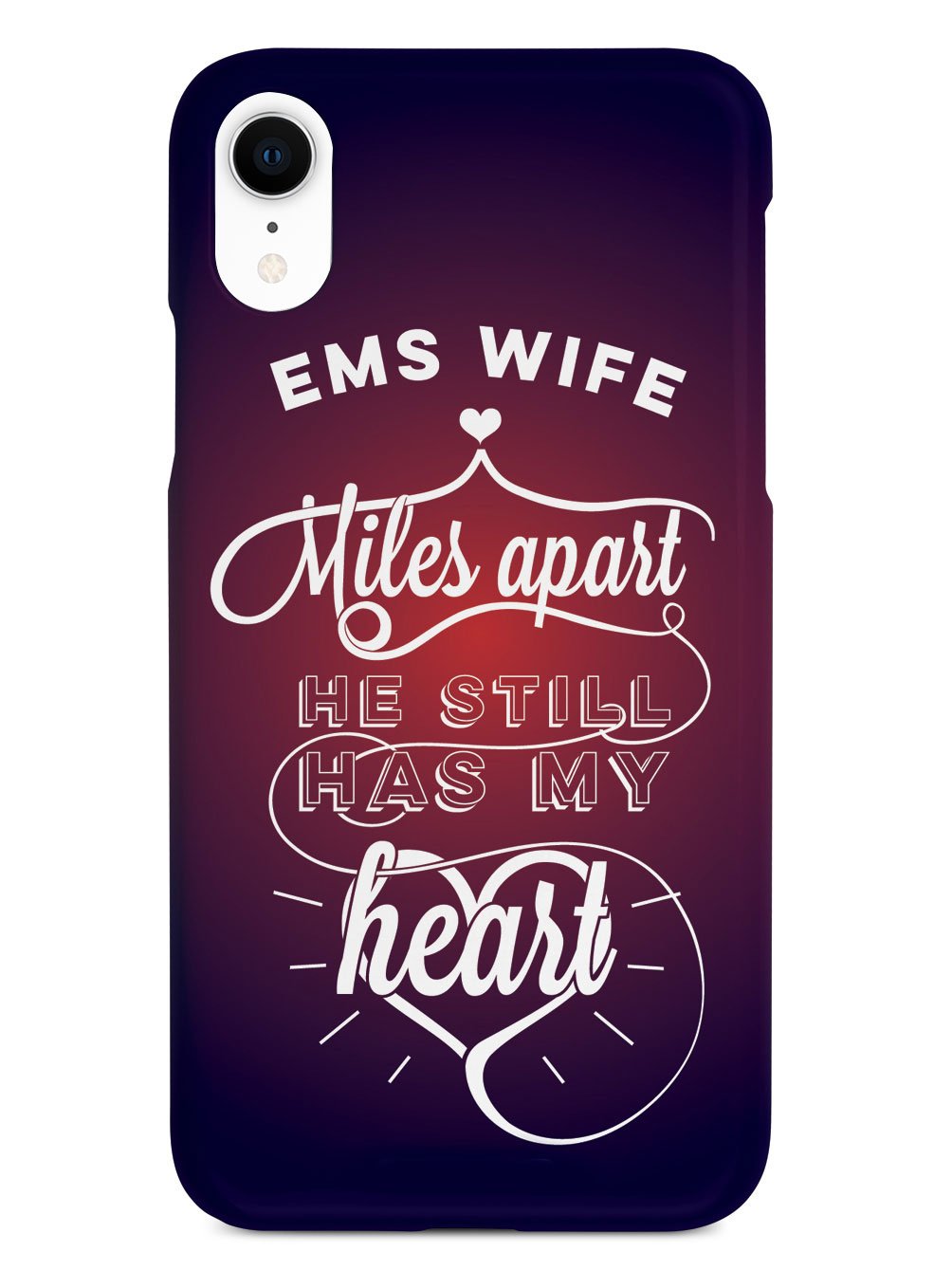 EMS Wife - Miles Apart, Still Has My Heart Case