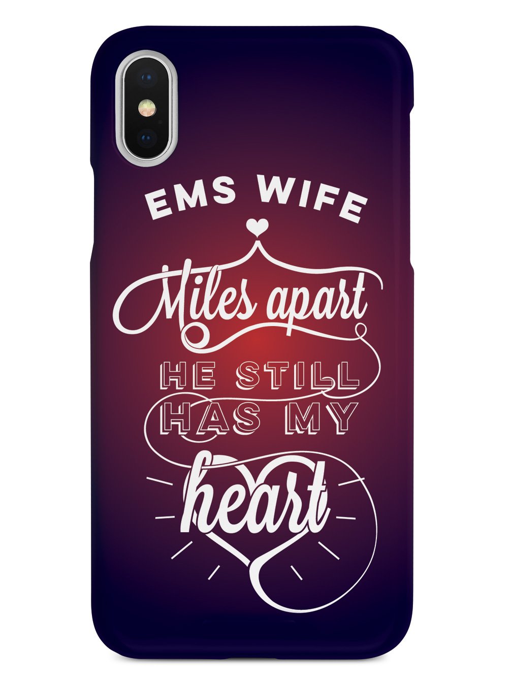 EMS Wife - Miles Apart, Still Has My Heart Case