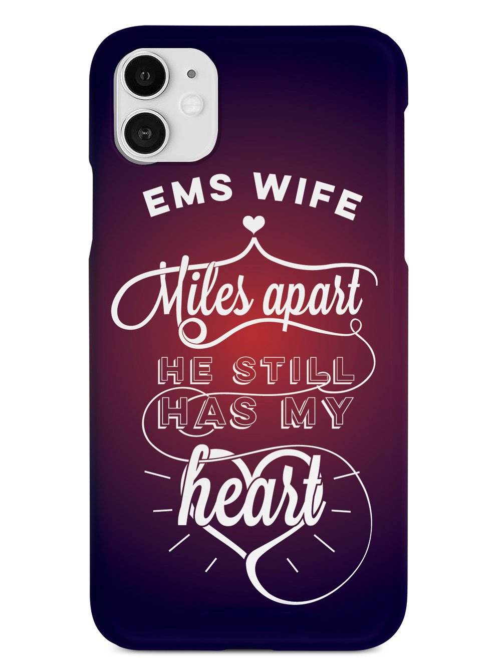 EMS Wife - Miles Apart, Still Has My Heart Case