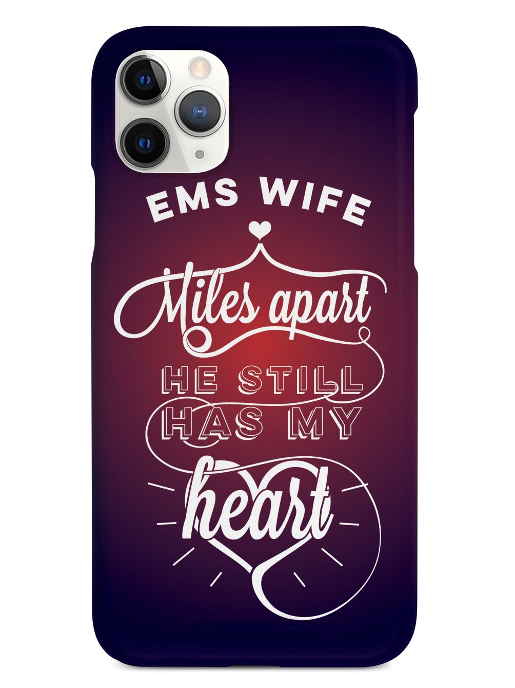 EMS Wife - Miles Apart, Still Has My Heart Case