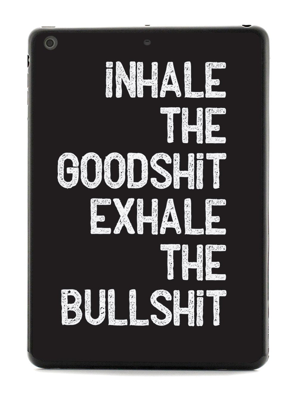 Inhale the Goodshit, Exhale the Bullshit Case