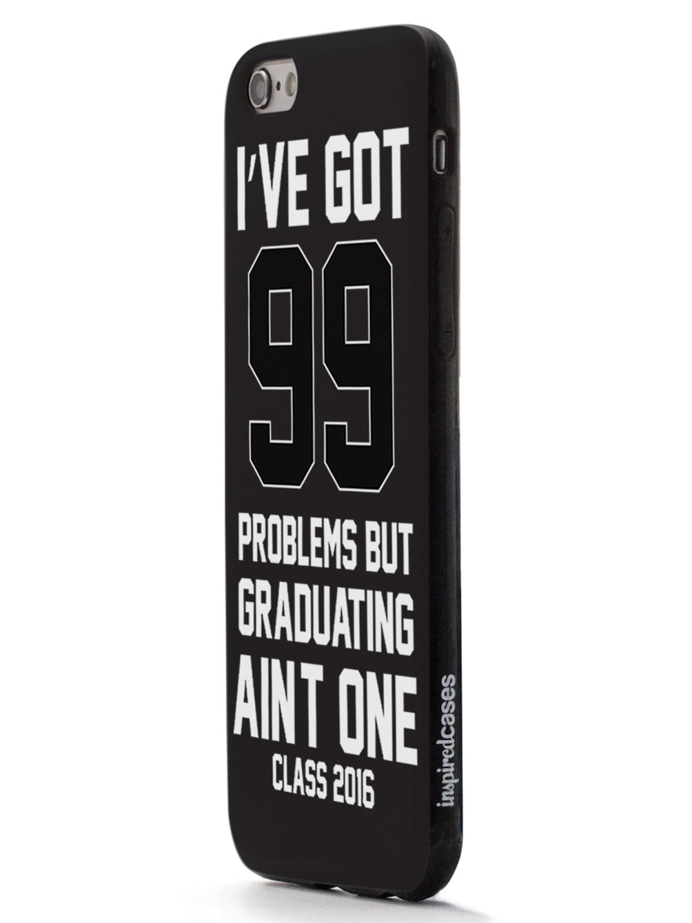 99 Problems - Graduating Ain't One Case