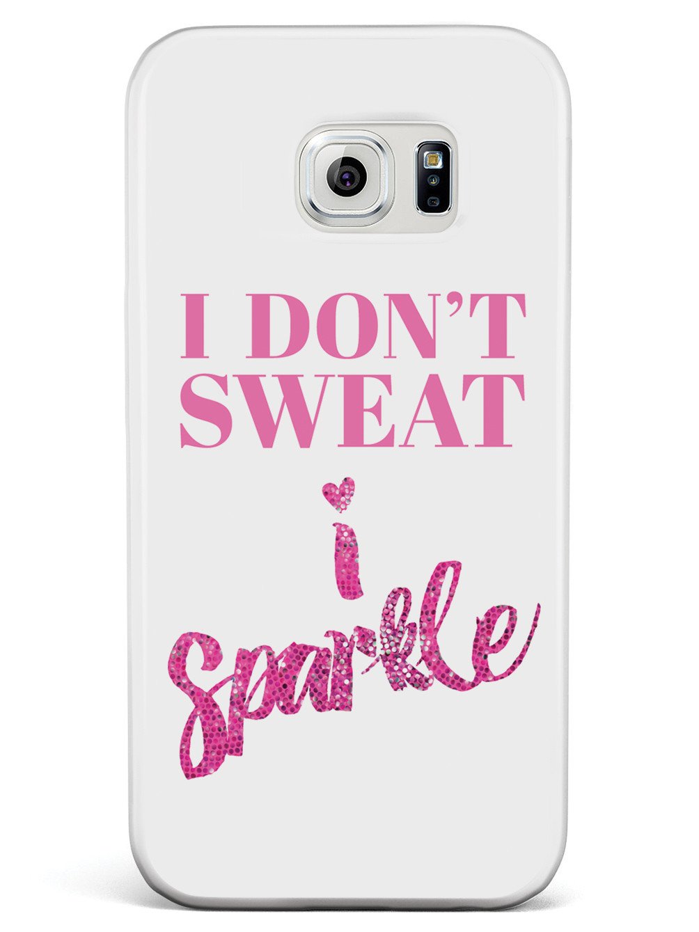 I Don't Sweat, I Sparkle Case